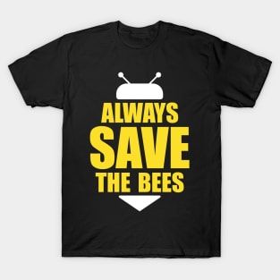 Always save the bees instead of beers T-Shirt